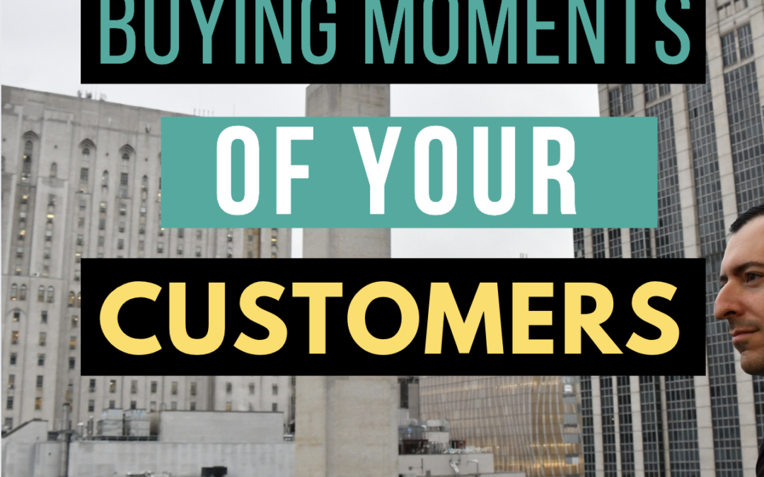 Buying Moments Of Your Clients